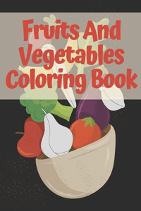Fruits And Vegetables Coloring Book