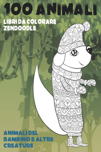 Libri da colorare Zendoodle - Animali del bambino e altre creature - 100 Animali