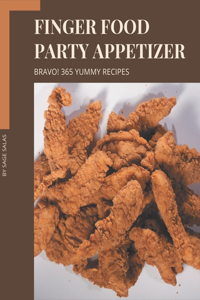 Bravo! 365 Yummy Finger Food Party Appetizer Recipes