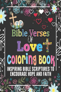 Bible Verses Of Love Coloring Book Inspiring Bible Scriptures To Encourage Hope And Faith