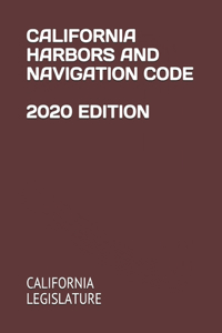 California Harbors and Navigation Code 2020 Edition