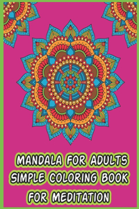 Mandala For Adults Simple Coloring book For Meditation