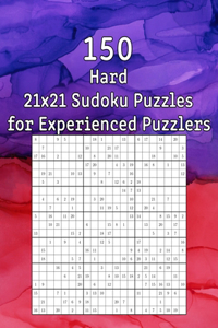 150 Hard 21x21 Sudoku Puzzles for Experienced Puzzlers