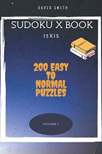 Sudoku X Book - 200 Easy to Normal Puzzles 15x15 vol.7