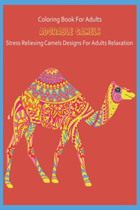 Coloring Book For Adults Adorable Camel Stress Relieving Camel Designs For Adults Relaxation