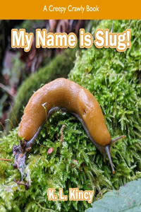 My Name is Slug!