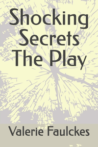 Shocking Secrets The Play