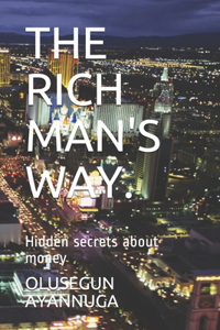The Rich Man's Way.