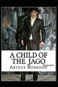 A Child of the Jago Illustrated