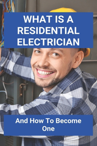 What Is A Residential Electrician