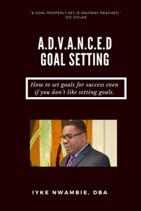A.D.V.A.N.C.E.D Goal Setting