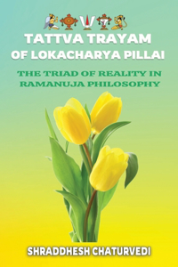 Tattva Trayam of Lokacharya Pillai