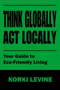 Think globally act locally