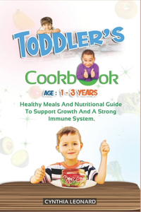 TODDLER'S COOKBOOK AGE 1 - 3 Years