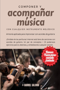 Componer y acompañar música con cualquier instrumento melódico