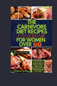 Carnivore Diet Recipe Cookbook For Women Over 60
