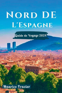 Nord de l'Espagne Guide de Voyage 2024