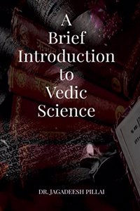 Brief Introduction to Vedic Science