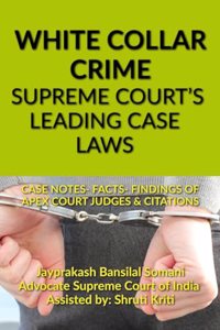 White Collar Crime- Supreme Court's Leading Case Laws