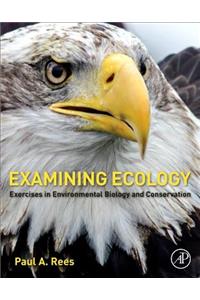 Examining Ecology: Exercises in Environmental Biology and Conservation