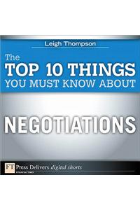 The Top 10 Things You Must Know About Negotiations