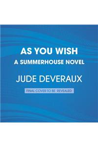 As You Wish: A Summerhouse Novel