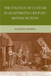 Politics of Custom in Eighteenth-Century British Fiction