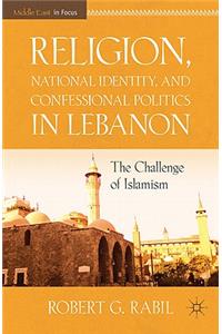 Religion, National Identity, and Confessional Politics in Lebanon