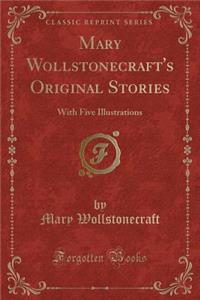 Mary Wollstonecraft's Original Stories