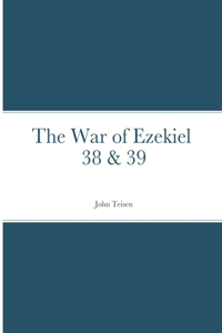 War of Ezekiel 38 & 39