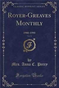 Royer-Greaves Monthly, Vol. 51: 1980-1990 (Classic Reprint)