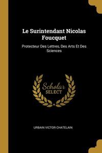 Le Surintendant Nicolas Foucquet