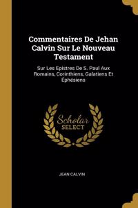 Commentaires De Jehan Calvin Sur Le Nouveau Testament