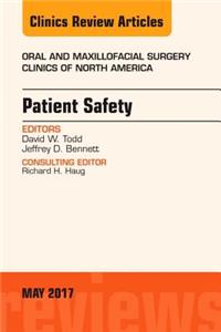 Patient Safety, an Issue of Oral and Maxillofacial Clinics of North America