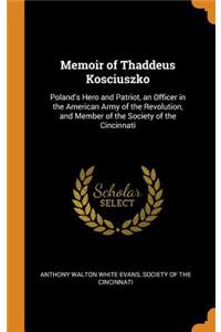 Memoir of Thaddeus Kosciuszko