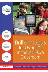 Brilliant Ideas for Using ICT in the Inclusive Classroom
