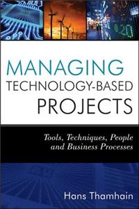 Managing Technology-Based Projects