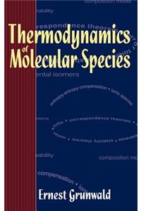 Thermodynamics of Molecular Species