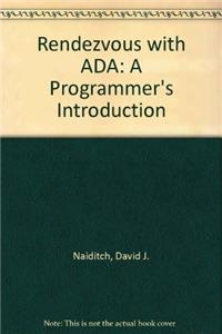 Rendezvous with ADA: A Programmer's Introduction