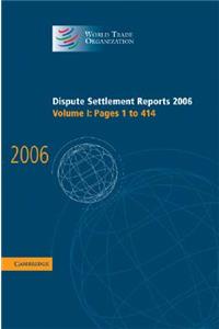Dispute Settlement Reports 2006: Volume 1, Pages 1–414