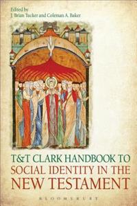 T&t Clark Handbook to Social Identity in the New Testament
