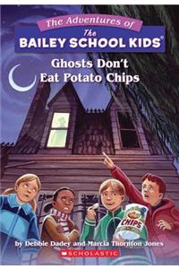 Ghosts Don't Eat Potato Chips