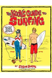 The Kook's Guide to Surfing