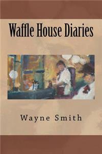 Waffle House Diaries