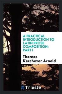 Practical Introduction to Latin Prose Composition
