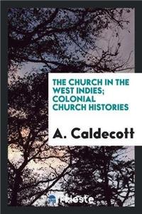 Church in the West Indies; Colonial Church Histories