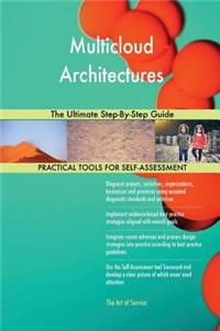 Multicloud Architectures The Ultimate Step-By-Step Guide