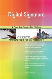 Digital Signature A Complete Guide - 2019 Edition
