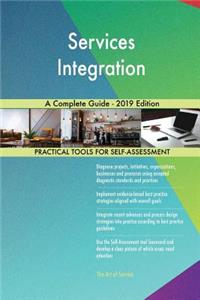 Services Integration A Complete Guide - 2019 Edition