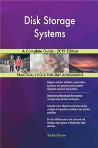 Disk Storage Systems A Complete Guide - 2019 Edition
